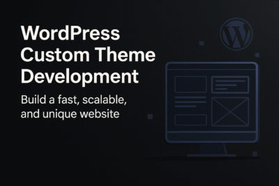 Professional WordPress Custom Theme Development Services for Modern Websites